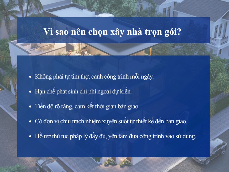 Dịch vụ xây nhà trọn gói tối ưu toàn diện từ chi phí, tiến độ đến chất lượng công trình